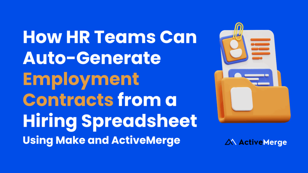 How HR Teams Can Auto-Generate Employment Contracts from a Hiring Spreadsheet Using Make and ActiveMerge image 1