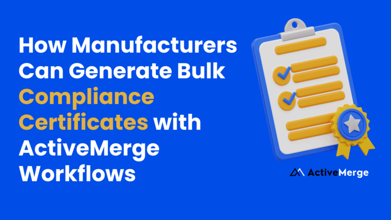 How Manufacturers Can Generate Bulk Compliance Certificates with ActiveMerge Workflows image 1