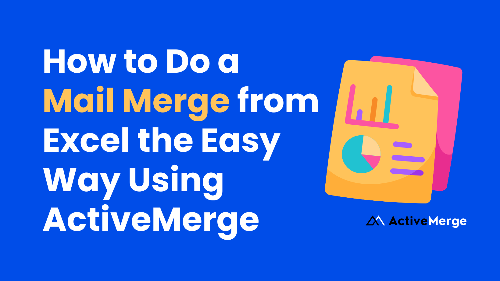 How to Do a Mail Merge from Excel the Easy Way Using ActiveMerge image 1