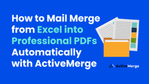 How to Mail Merge from Excel into Professional PDFs Automatically with ActiveMerge image 1