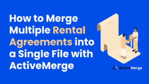 How to Merge Multiple Rental Agreements into a Single File with ActiveMerge image 1