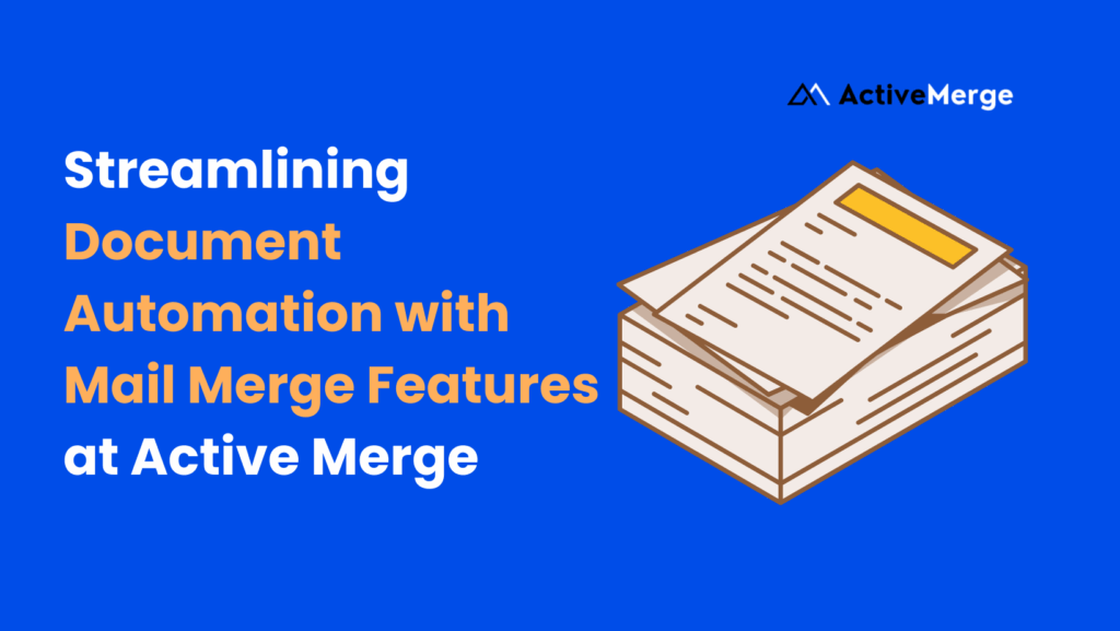 Document Automation with Mail Merge Features