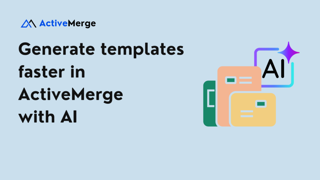 Generate templates faster in ActiveMerge with AI