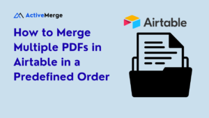How to Merge Multiple PDFs in Airtable in a Predefined Order