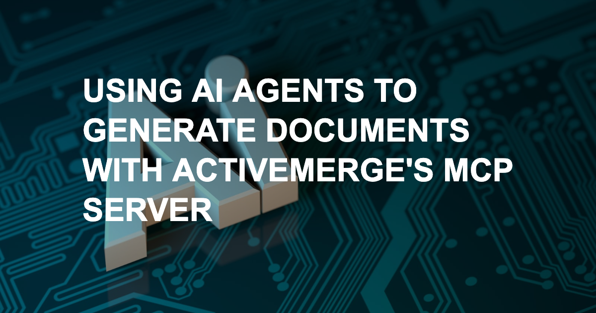 Using AI Agents to Generate Documents with ActiveMerge's MCP server 2 Using AI Agents to Generate Documents with ActiveMerge’s MCP server – Featured Image