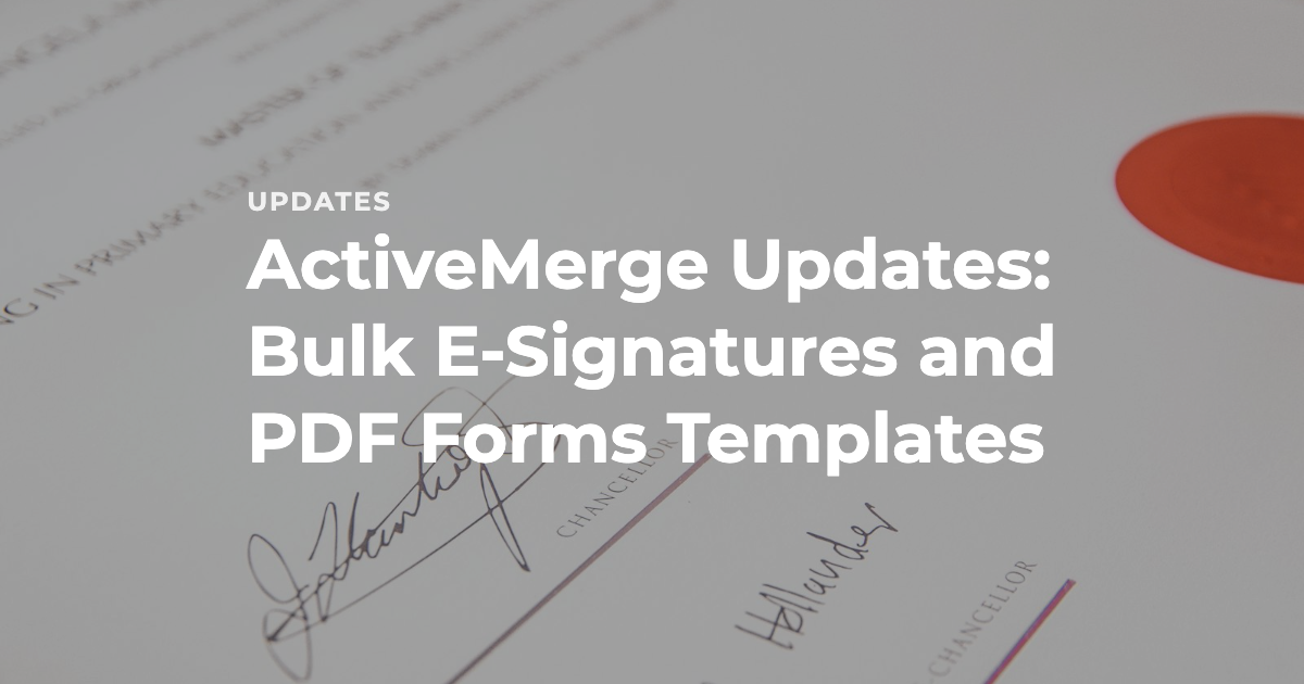 ActiveMerge Updates Bulk E Signatures and PDF Forms Templates 1790257969