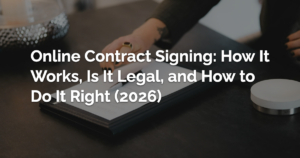 Online Contract Signing How It Works Is It Legal and How to Do It Right 2026 1791402732